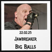 22.02.25 Jawbreaker Big Balls