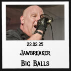 22.02.25 Jawbreaker Big Balls