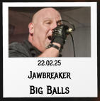 22.02.25 Jawbreaker Big Balls